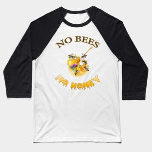 No Bees No Honey Baseball T-Shirt
